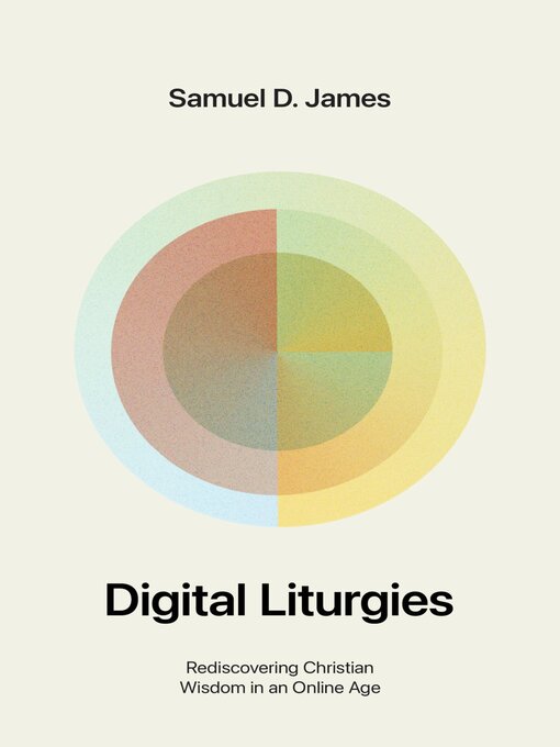Title details for Digital Liturgies by Samuel James - Available